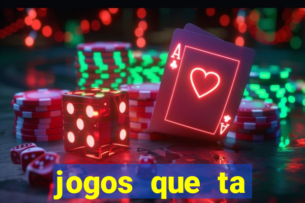 jogos que ta pagando agora